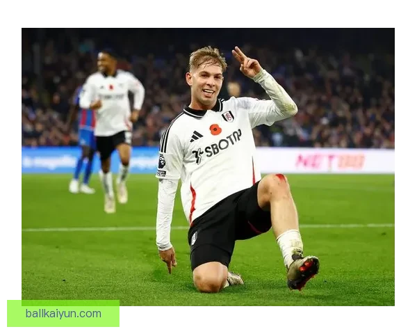 英超2025赛季富勒姆表现迎来状态回暖,竞争力增强体现明显 英超2025赛季富勒姆表现迎来状态回暖,竞争力增强体现明显